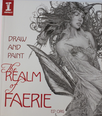 Draw And Paint The Realm of Faerie Book by Ed Org - Artist Signed Copy