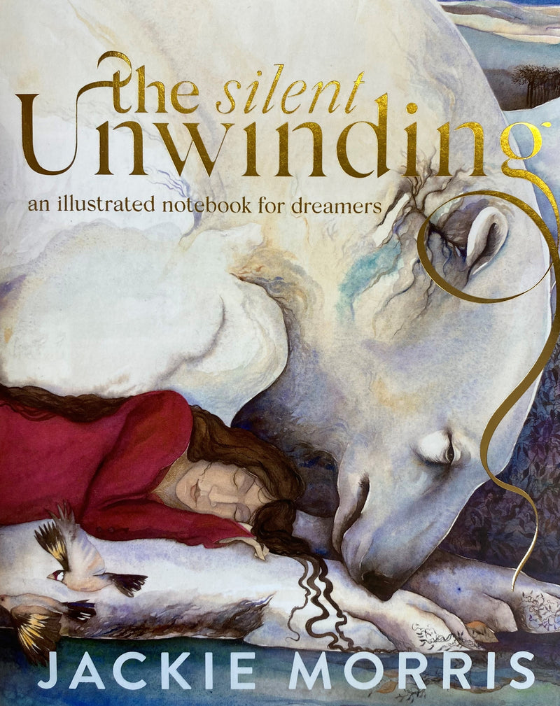 "The Silent Unwinding" - an Illustrated Notebook for Dreamers by Jackie Morris - WITH HAND-SIGNED BOOK PLATE