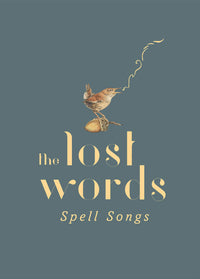 "The Lost Words: Spell Songs" - CD & hard back book featuring artwork by Jackie Morris